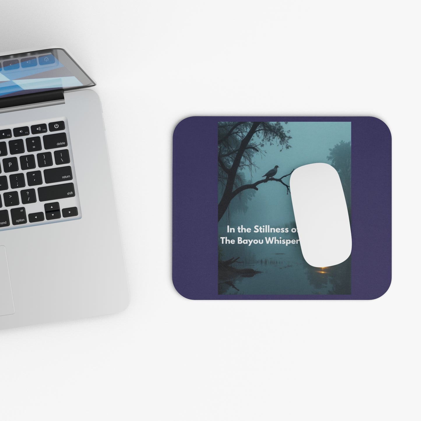 Inspirational Bayou Mouse Pad — "In the Stillness of the Night the Bayou Whispers this Name"