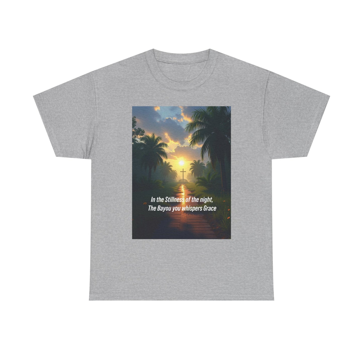Sunset Bayou T-Shirt — "In the Stillness of the night, The Bayou you whispers Grace"