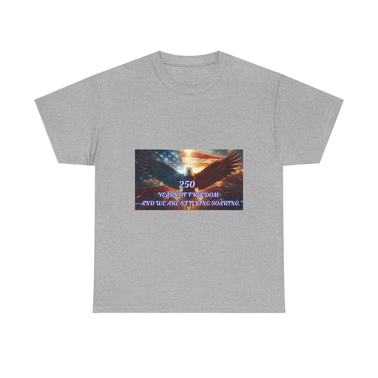Patriotic Eagle 250th Anniversary T-Shirt — "250 Years of Freedom and the American Dream"
