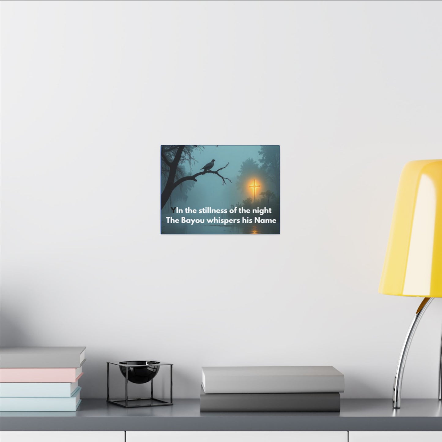 Religious Canvas Wall Art — "In the stillness of the night The Bayou whispers his Name"