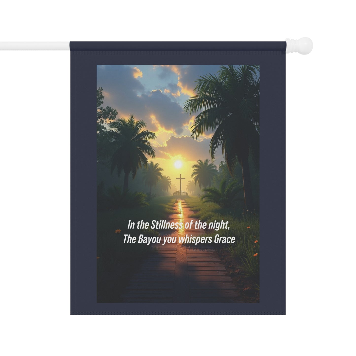 Sunset Bayou Garden Flag — "In the Stillness of the Night, The Bayou You Whispers Grace"
