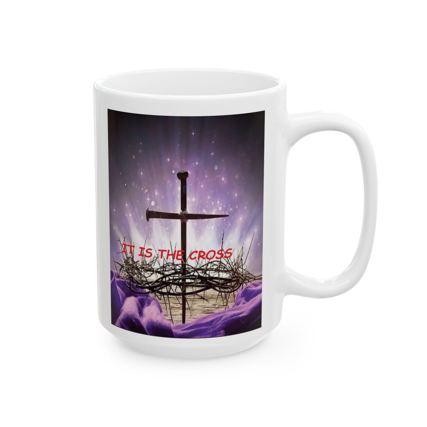 Christian Cross Mug - 'It Is The Cross' Purple Resurrection Coffee Cup (11oz & 15oz)