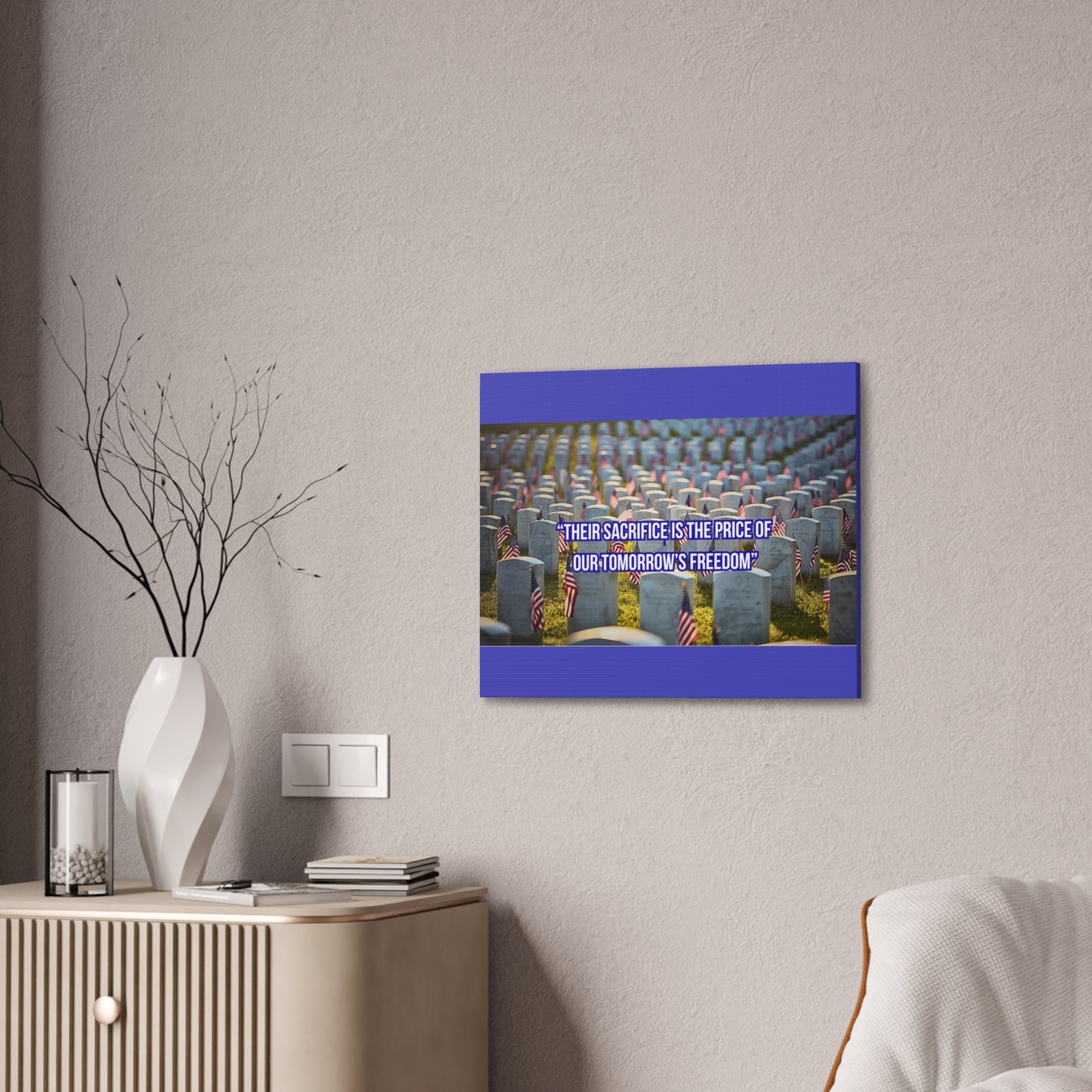 Memorial Canvas Print — "Their Sacrifice Is the Price of Our Tomorrow’s Freedom"
