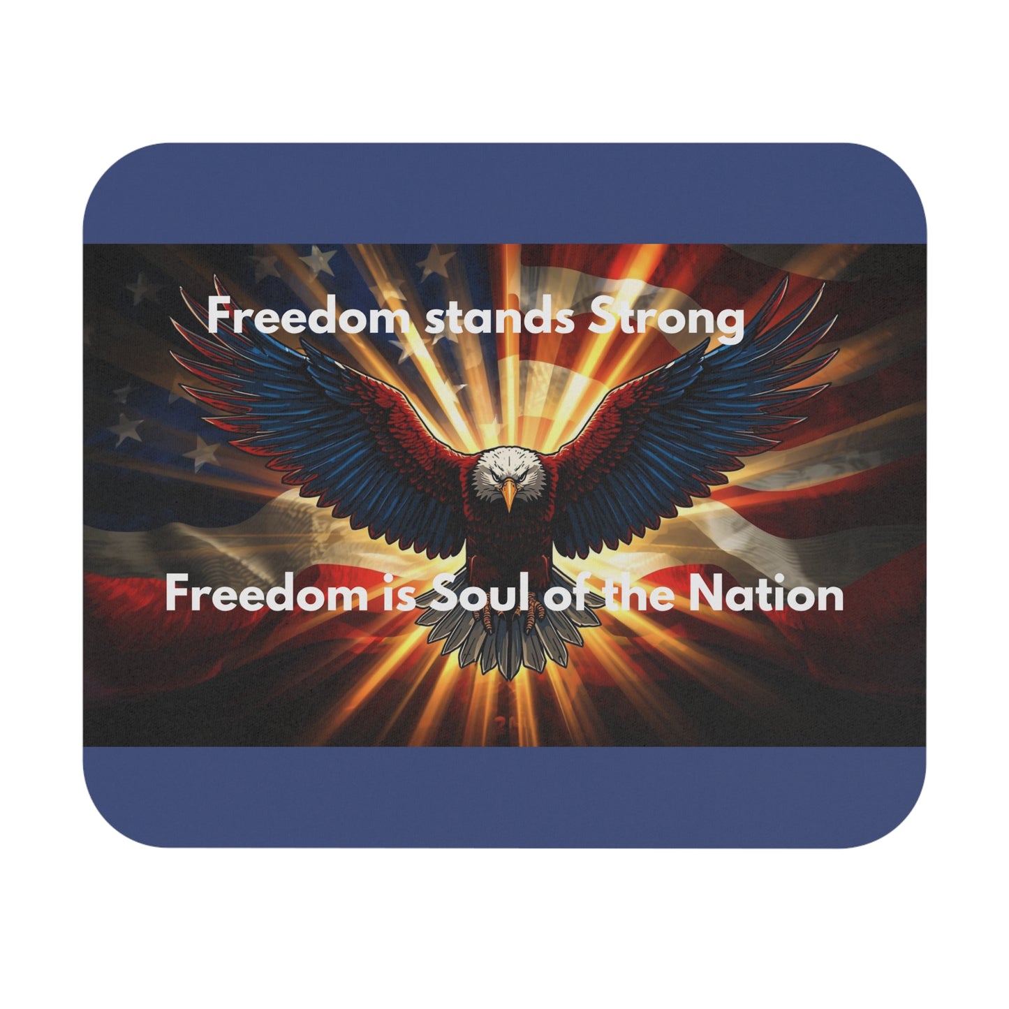 Patriotic Eagle Mouse Pad — "Freedom Stands Strong, Freedom is Soul of the Nation"