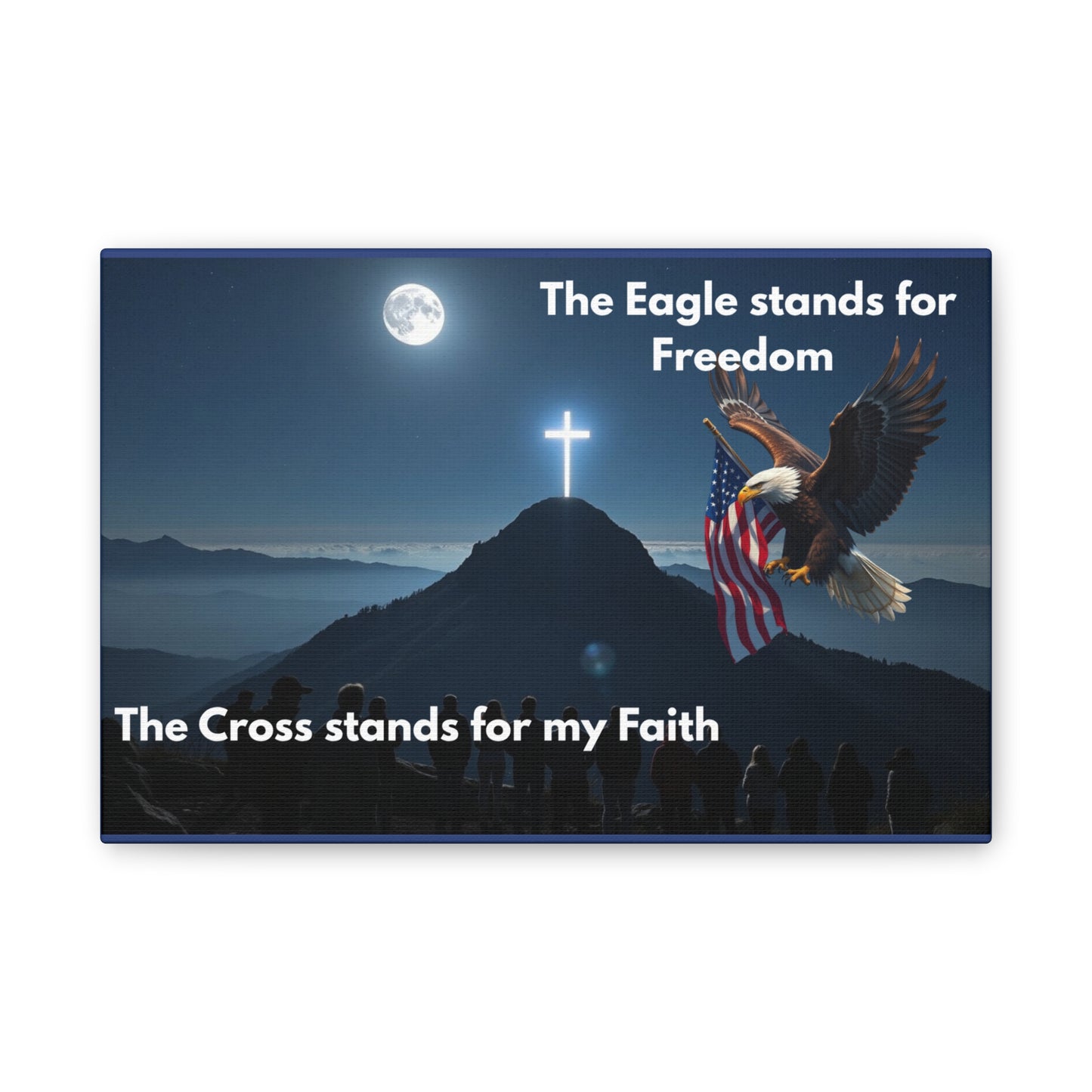 Patriotic Faith Canvas Print – "The Eagle stands for Freedom, The Cross stands for my Faith"