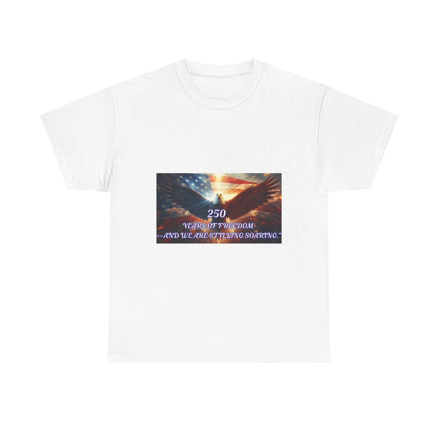 Patriotic Eagle 250th Anniversary T-Shirt — "250 Years of Freedom and the American Dream"