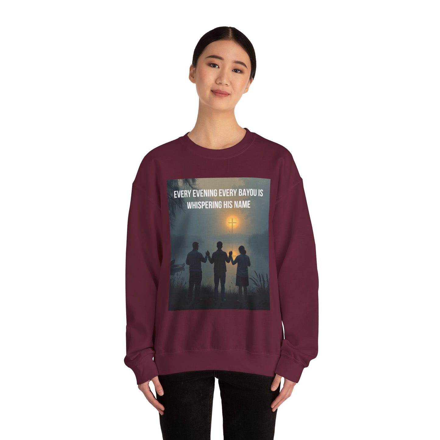 Crewneck Sweatshirt — "Every Evening Every Bayou Is Whispering His Name" Faith Graphic