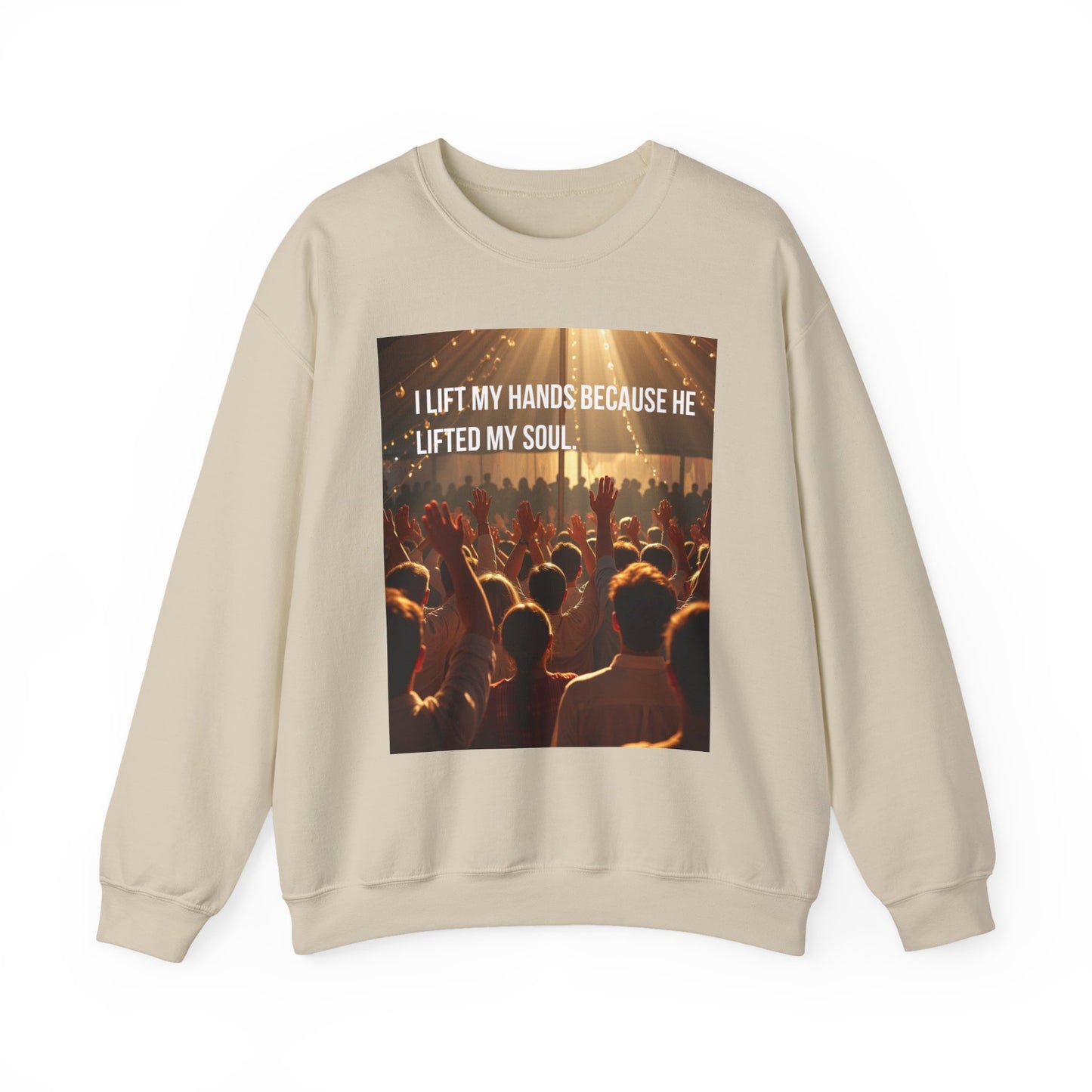 Christian Worship Sweatshirt - "I Lift My Hands Because He Lifted My Soul" Concert Crowd Design