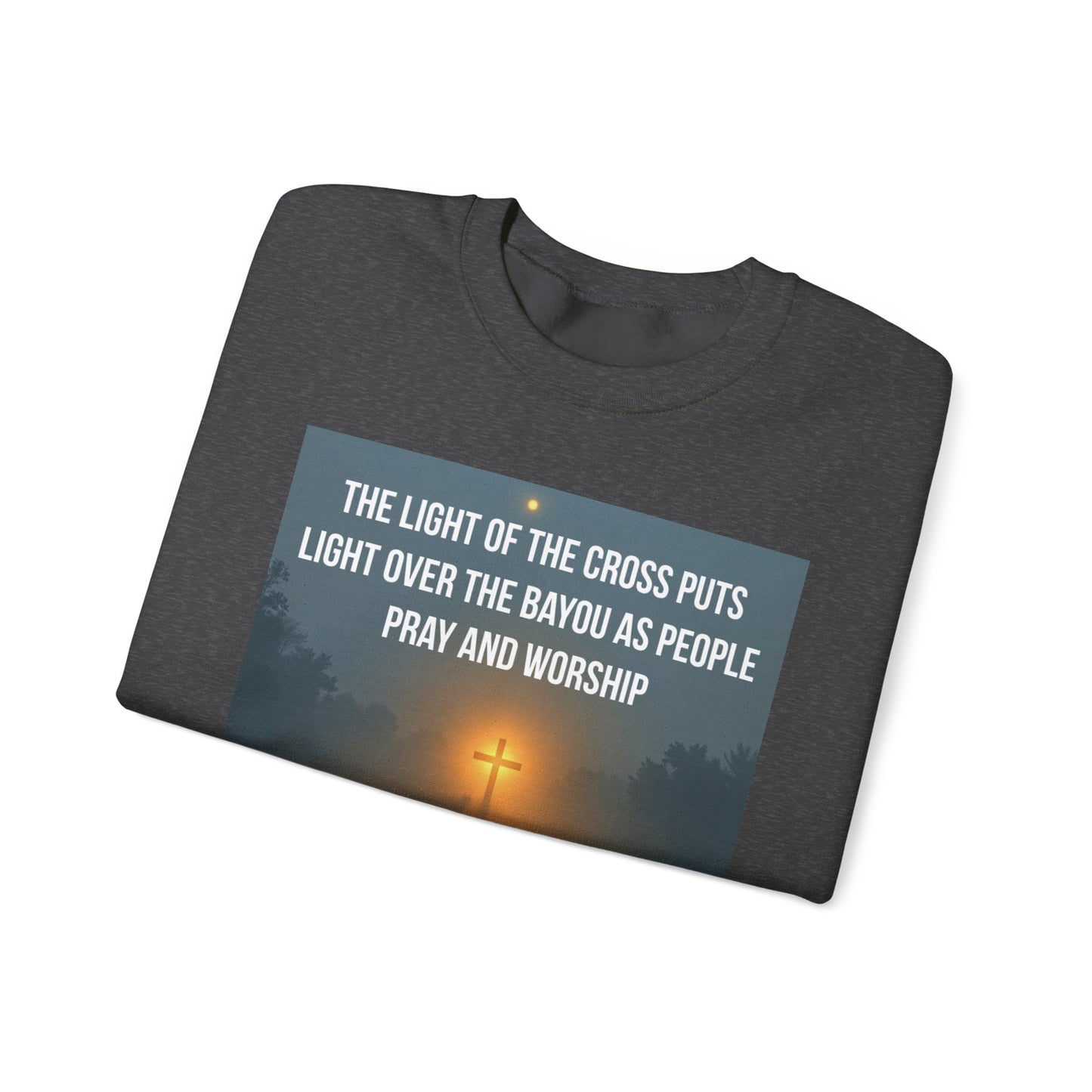 Christian Crewneck Sweatshirt — "The Light of the Cross Puts Light Over the Bayou" Graphic