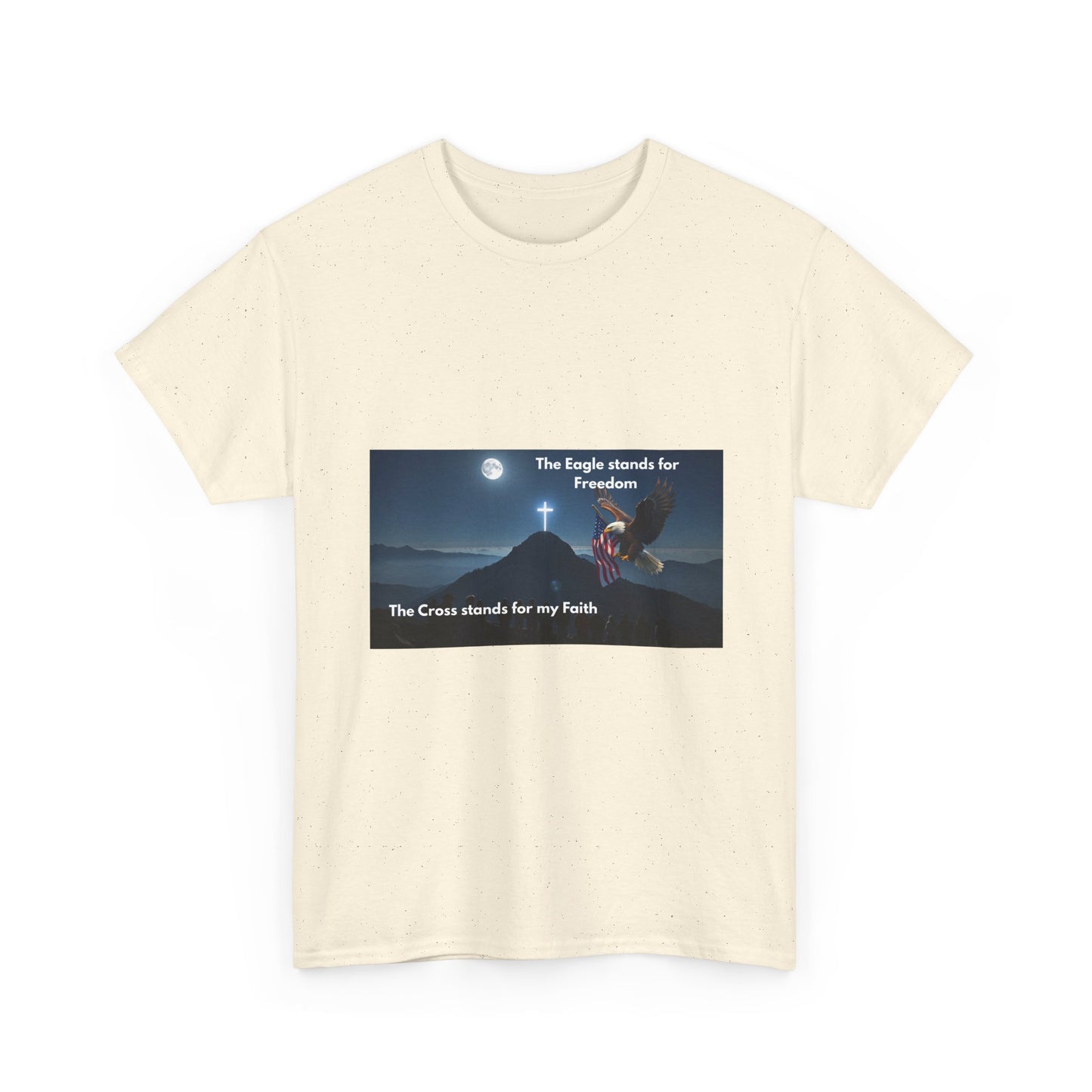 Patriotic Faith T‑Shirt – "The Eagle stands for Freedom / The Cross stands for my Faith"