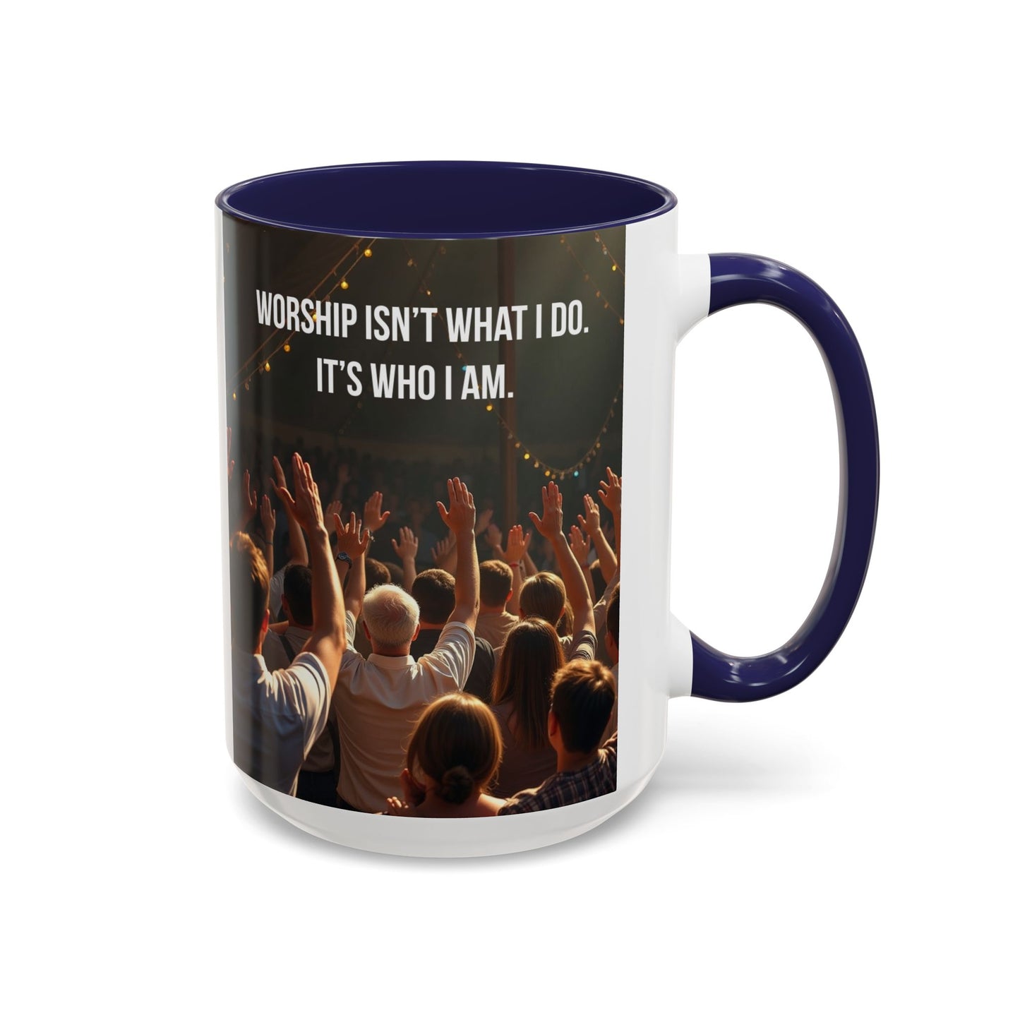 Worship Isn't What I Do — Accent Coffee Mug (11/15oz)