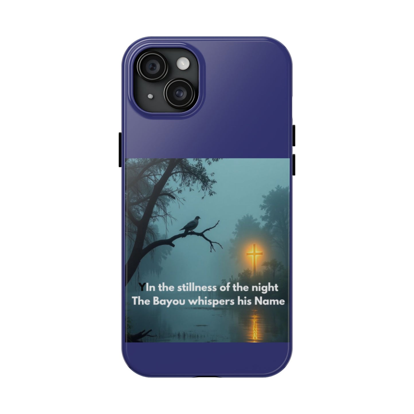 Tough Phone Case — 'In the stillness of the night the Bayou whispers his Name' Moody Bayou Cross Design