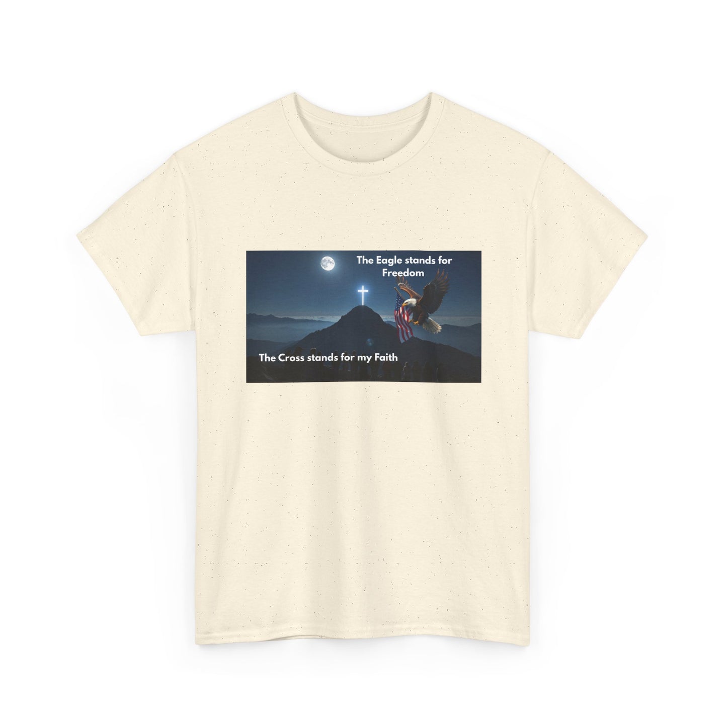 Patriotic Faith T-Shirt — "The Eagle stands for Freedom; The Cross stands for my Faith"