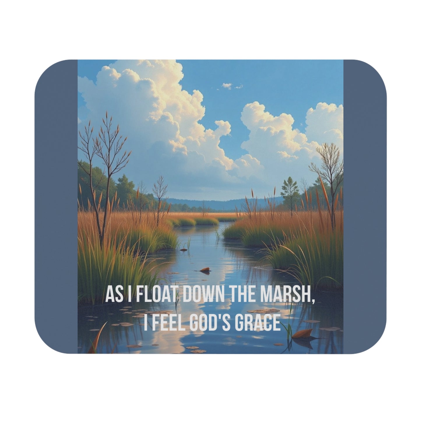Inspirational Marsh Mouse Pad — "As I Float Down the Marsh, I Feel God's Grace"