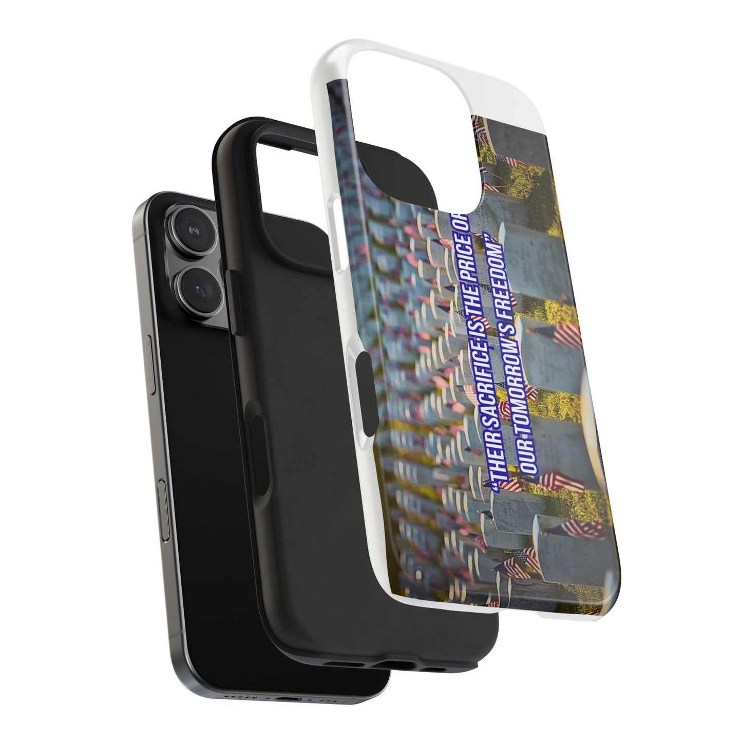 Veterans Memorial Tough Phone Case — "Their Sacrifices: The Price of Your Freedom" Patriotic Graveyard Design