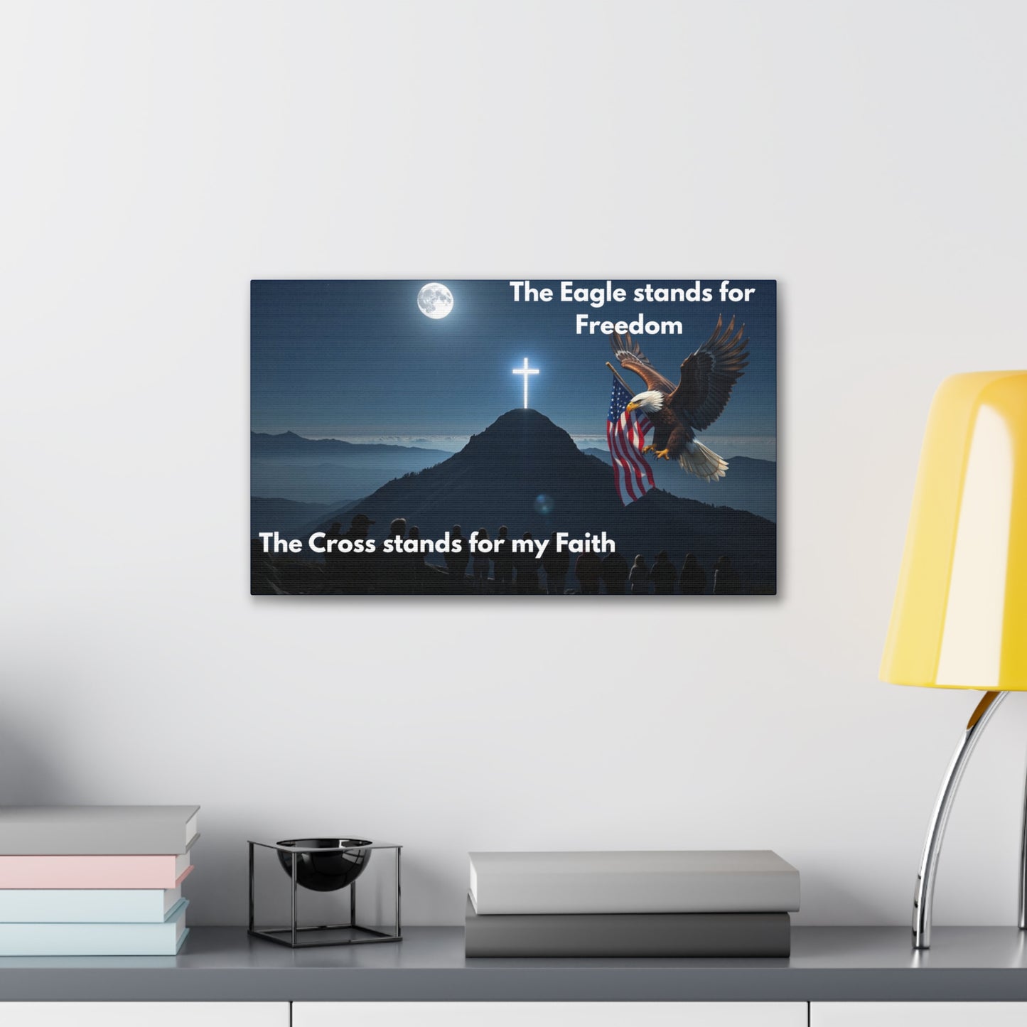 Patriotic Faith Canvas Print – "The Eagle stands for Freedom, The Cross stands for my Faith"