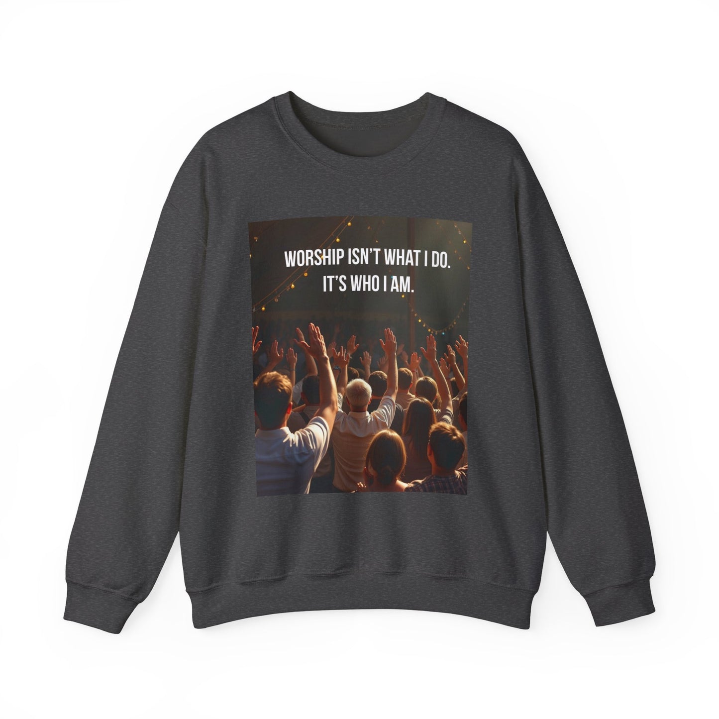 Worship Isn’t What I Do Crewneck Sweatshirt — Christian Concert & Church Worship Pullover