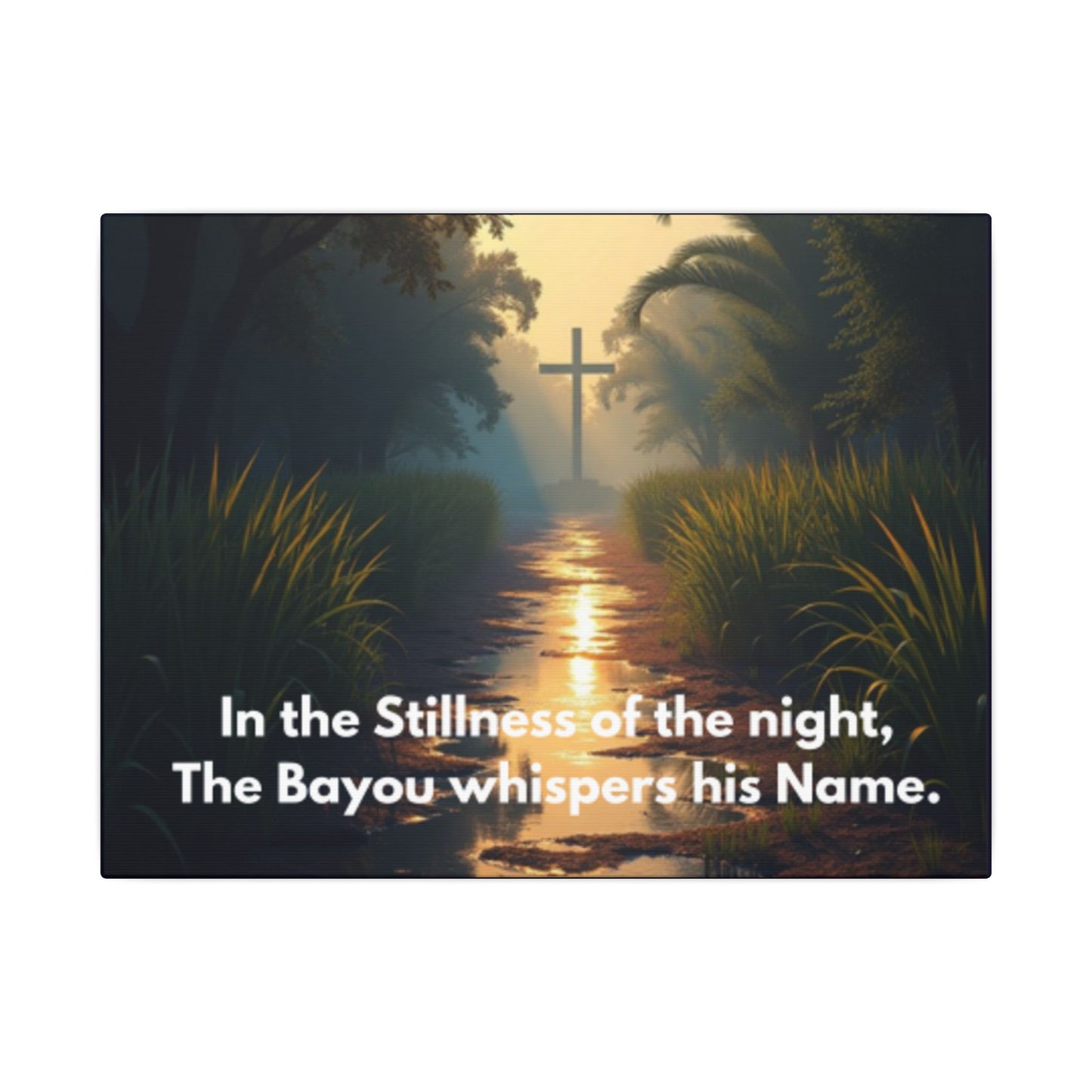 Bayou Quiet Canvas Wall Art — "In the Stillness of the night, The Bayou whispers his Name."