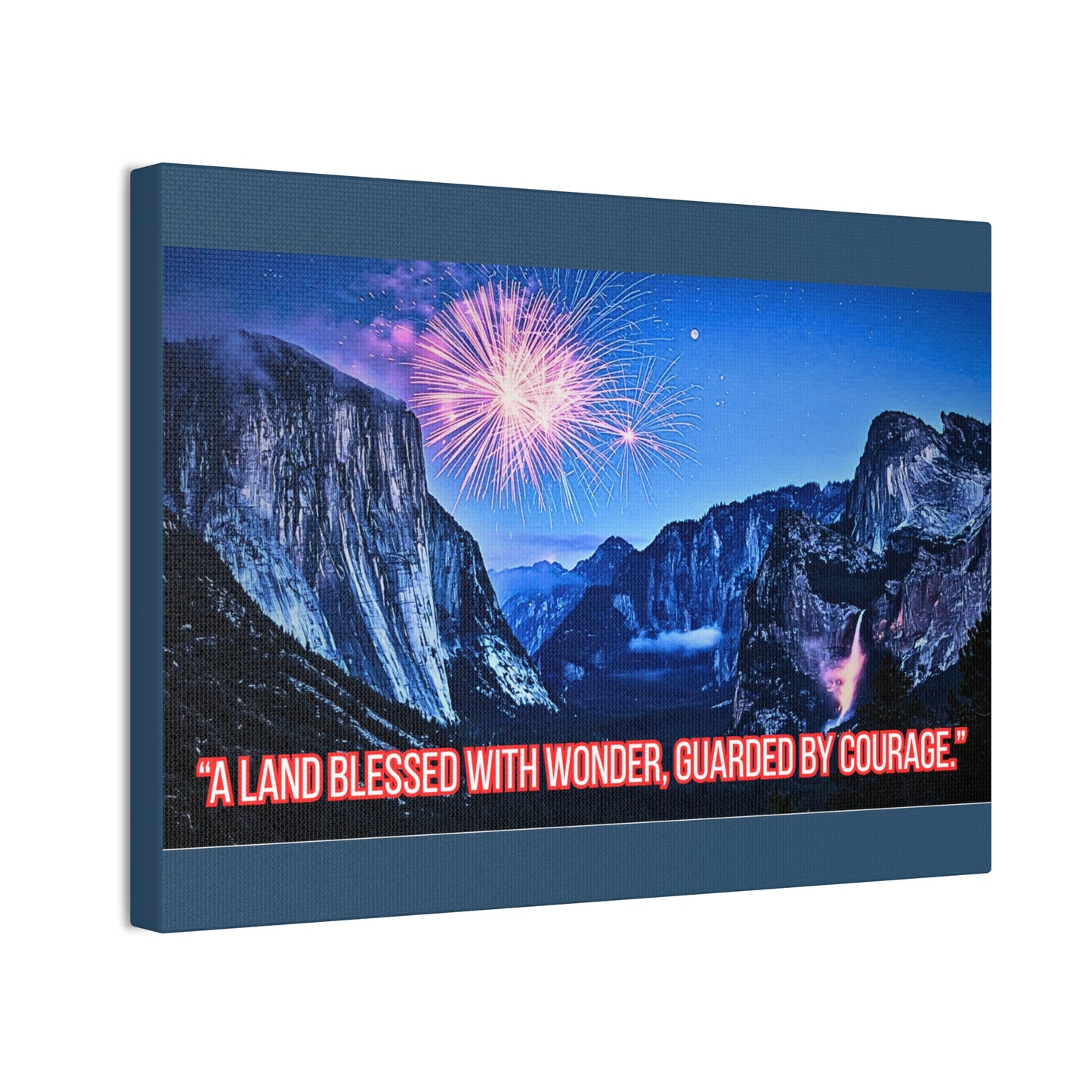 Patriotic Yosemite Canvas Wall Art - “A Land Blessed With Wonder, Guarded By Courage” 0.75" Stretched