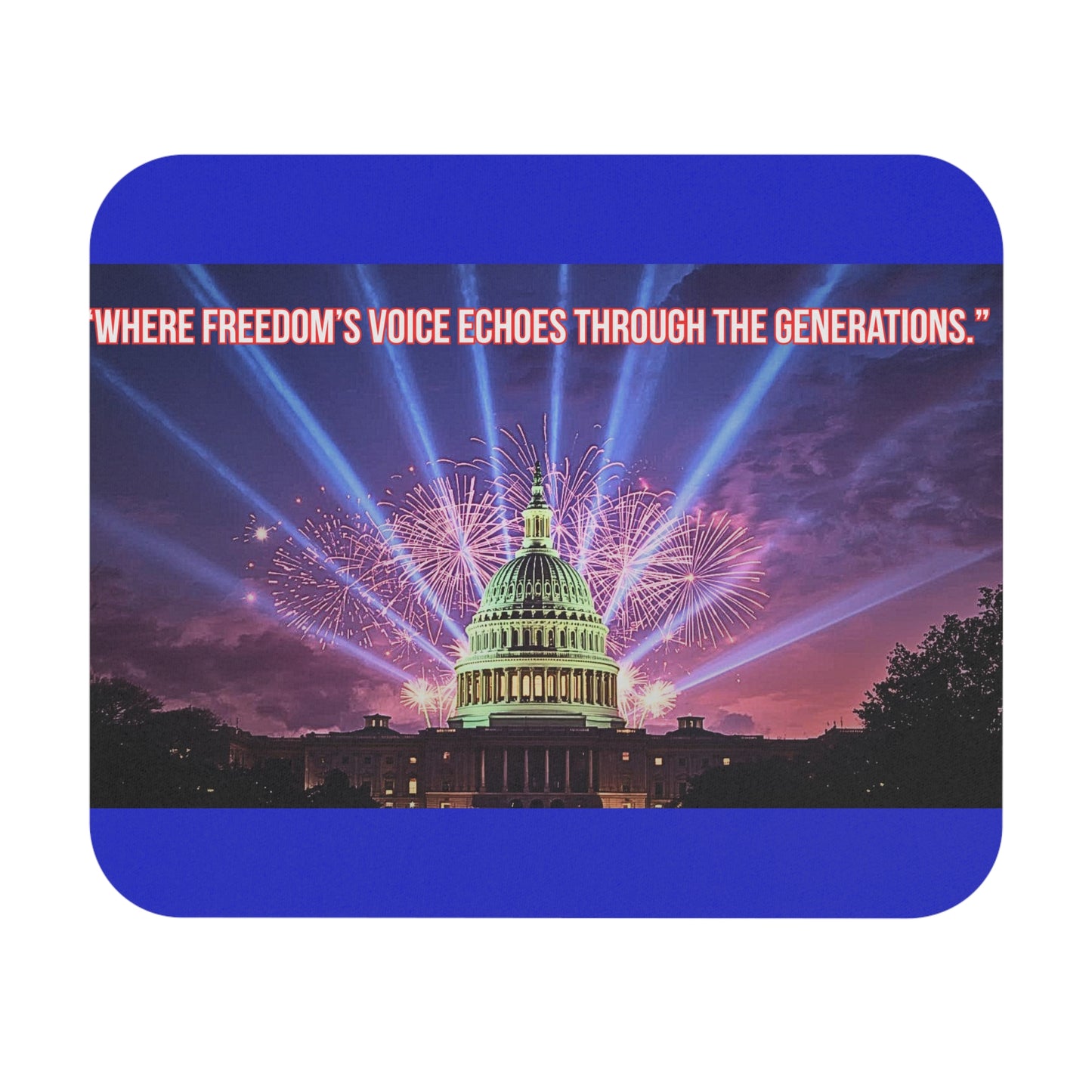 Patriotic Capitol Fireworks Mouse Pad — "Where Freedom’s Voice Echoes Through the Generations."