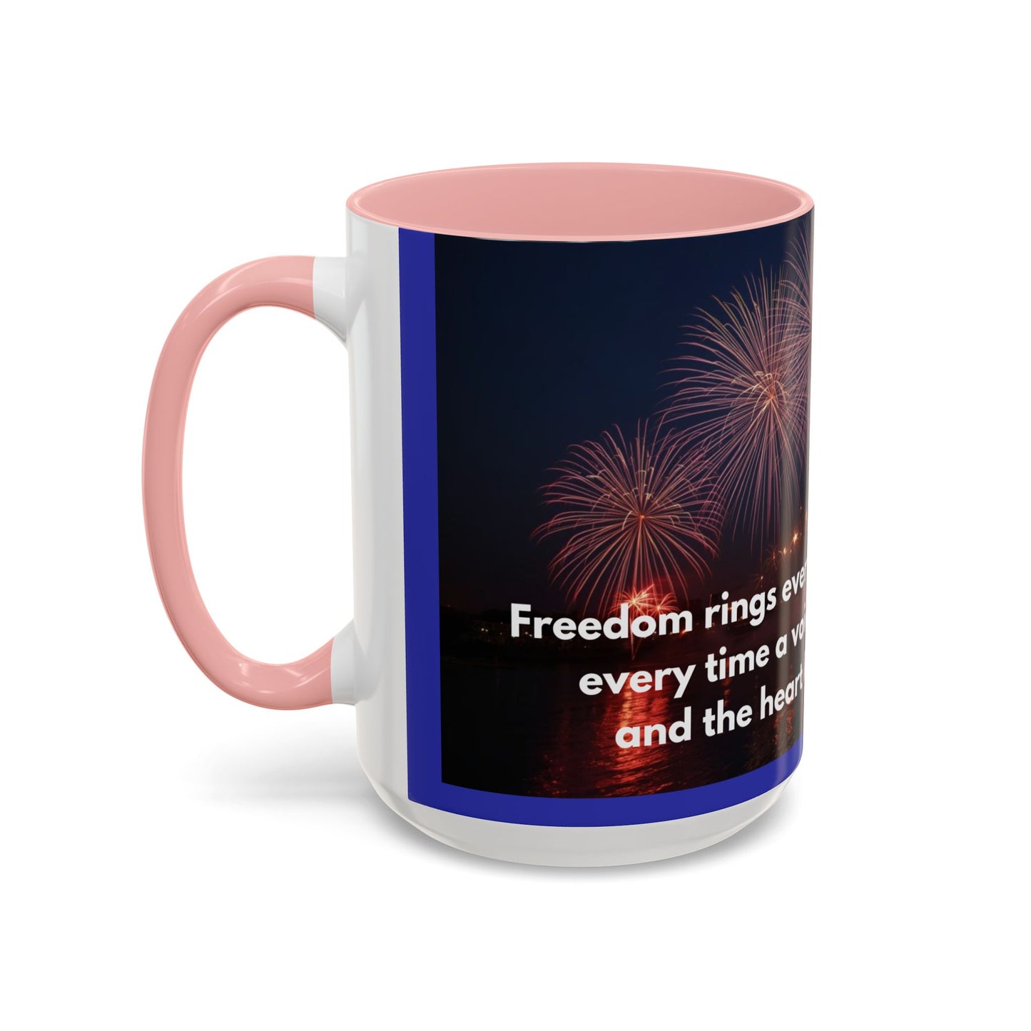 Fireworks Quote Coffee Mug – Inspirational Freedom Verse Accent Mug