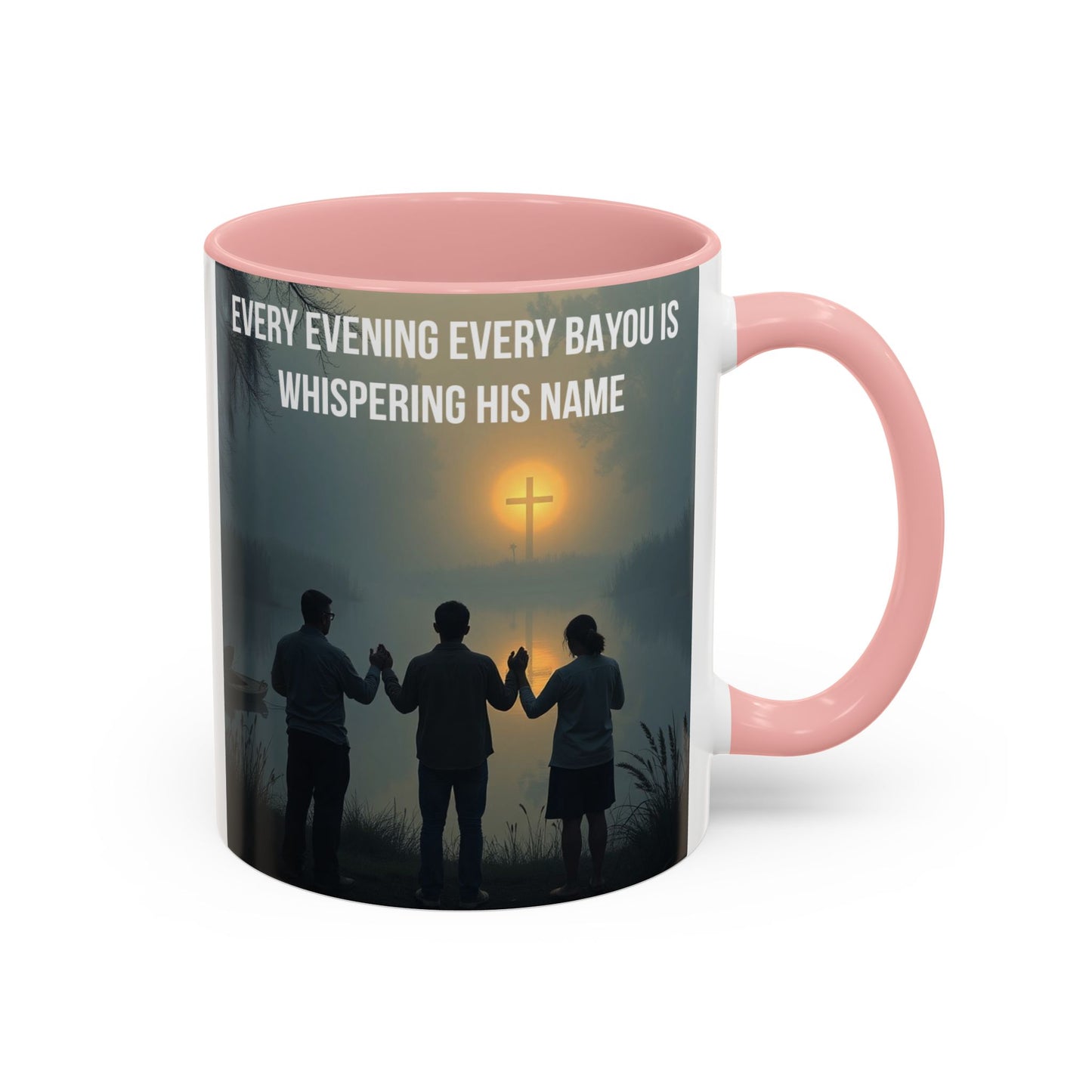 Christian Prayer Coffee Mug - "Every Evening Every Bayou Is Whispering His Name" Accent Mug