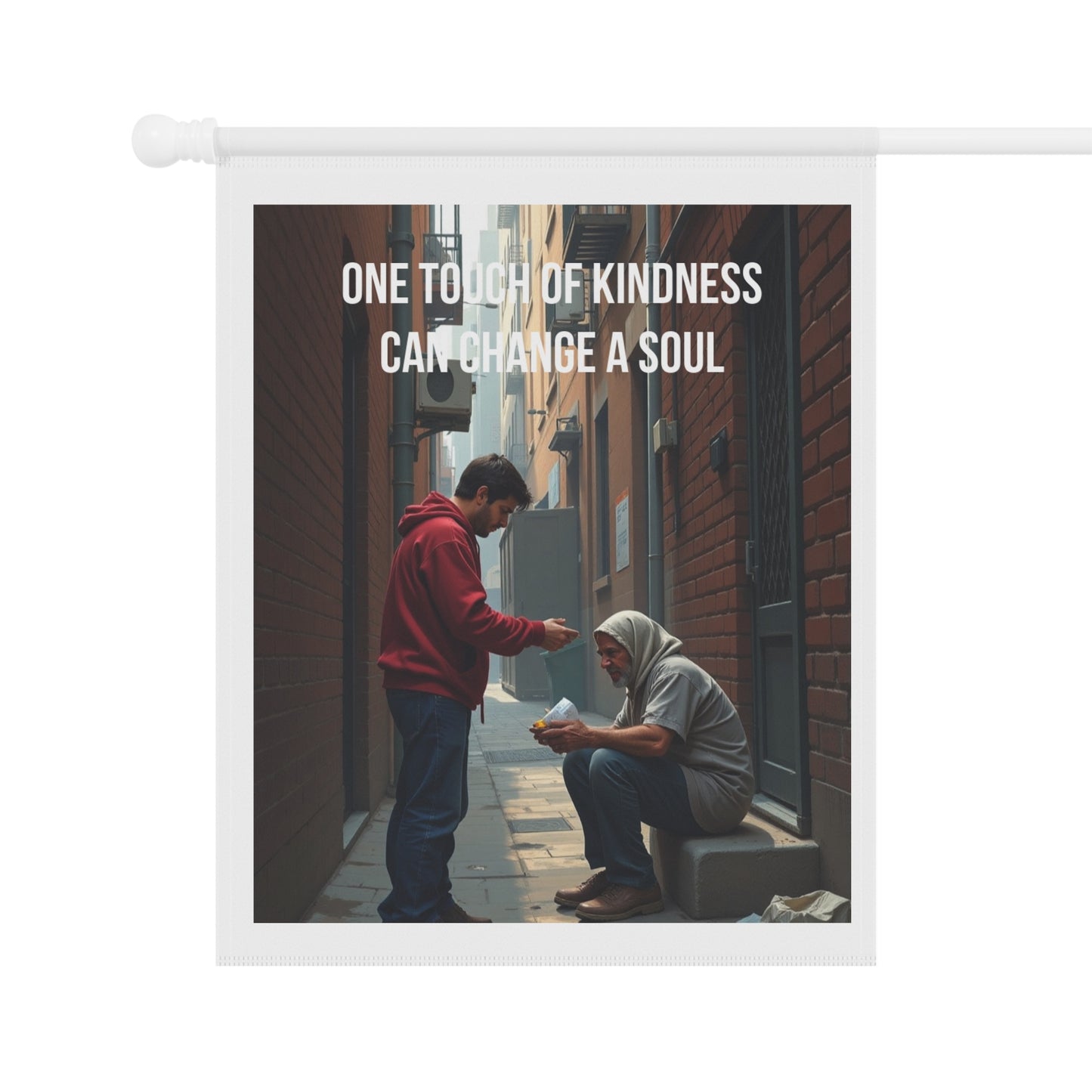 Garden Banner - "One Touch of Kindness Can Change a Soul" Inspirational Outdoor Flag