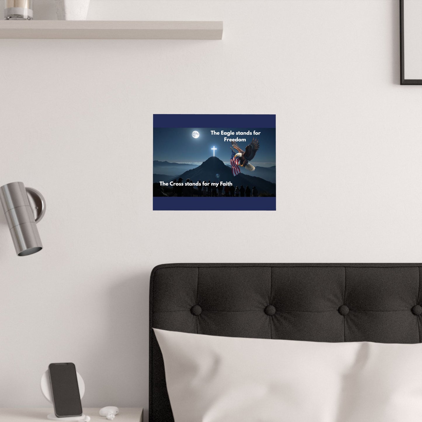 Faith & Freedom Satin Poster — "The Eagle stands for Freedom / The Cross stands for my Faith"