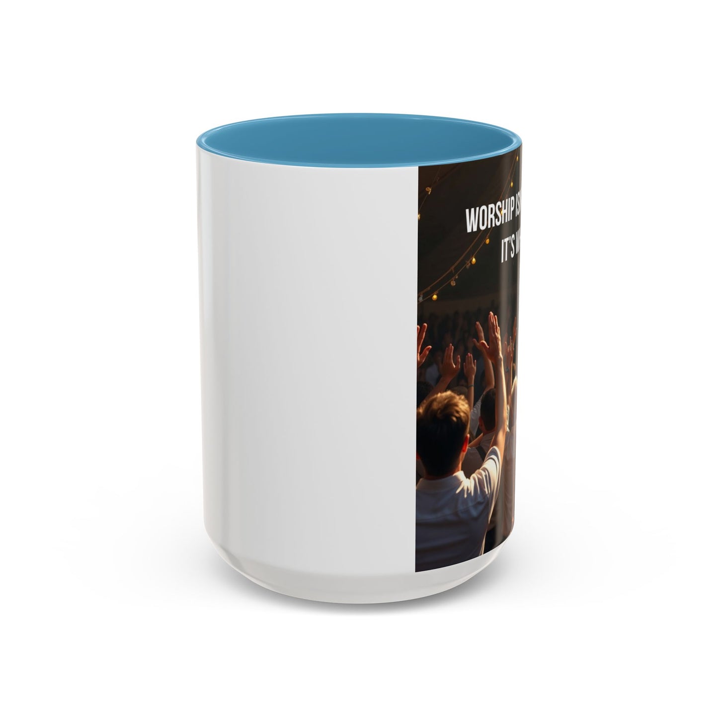 Worship Isn't What I Do — Accent Coffee Mug (11/15oz)