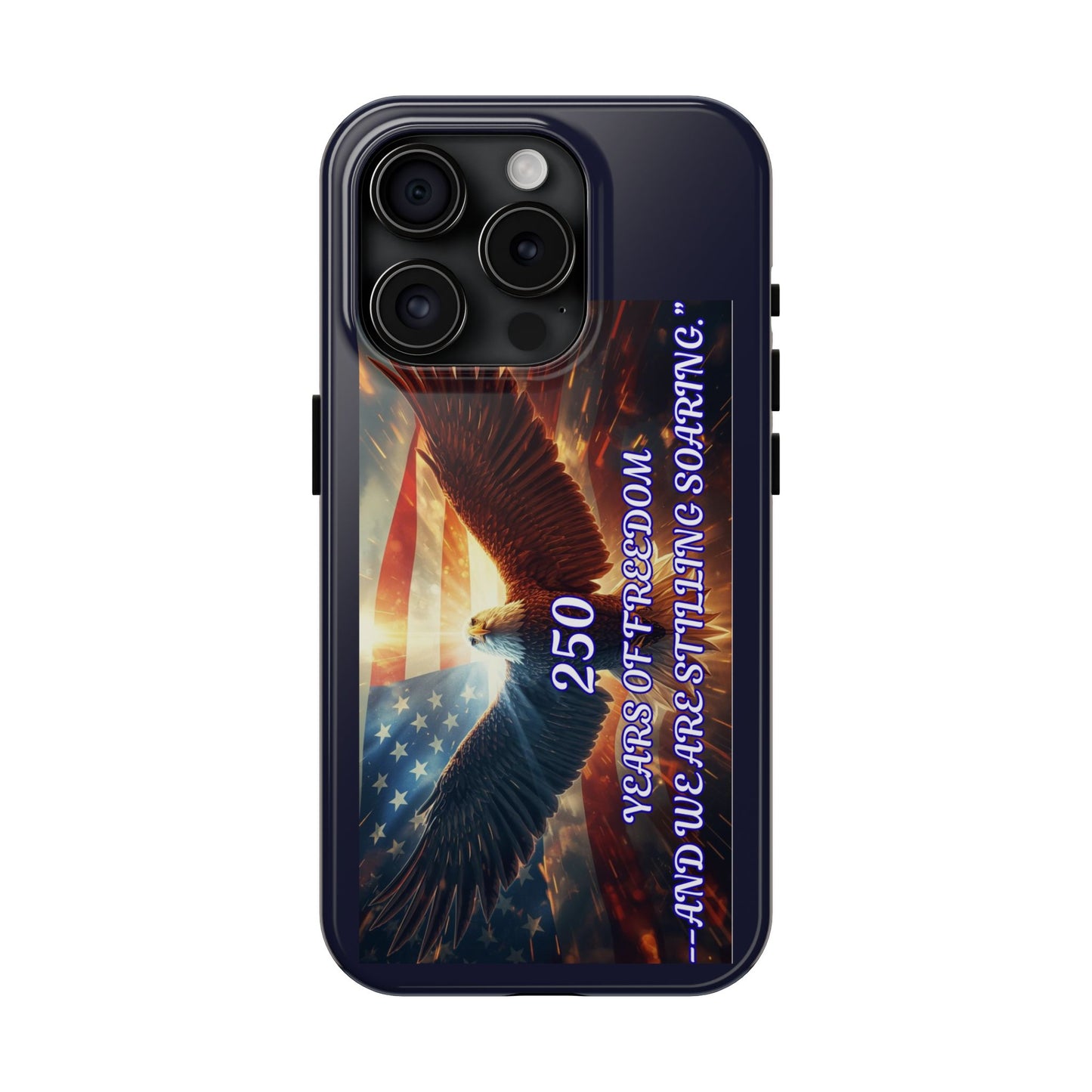 Patriotic Eagle Phone Case — "250 Years of Freedom" Durable Protective Case