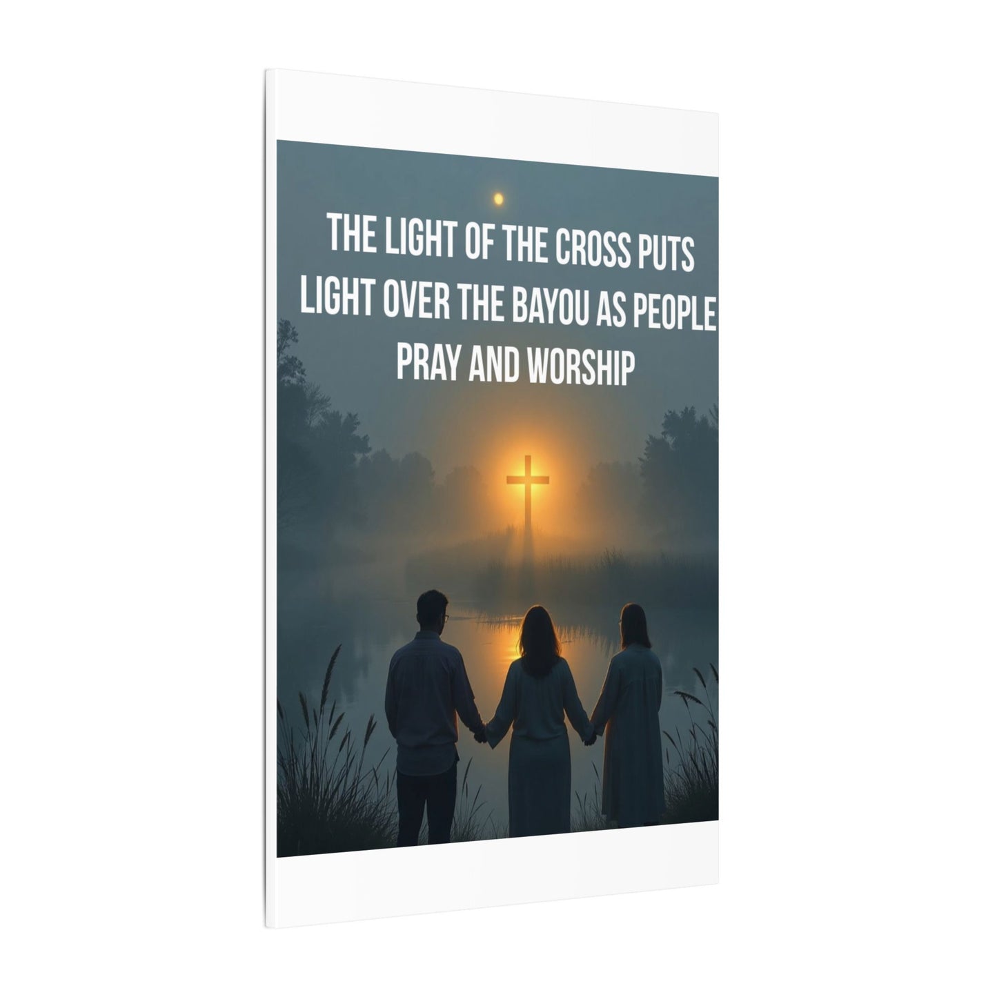 Faith Wall Art Canvas — “The Light of the Cross Puts Light Over the Bayou as People Pray and Worship”