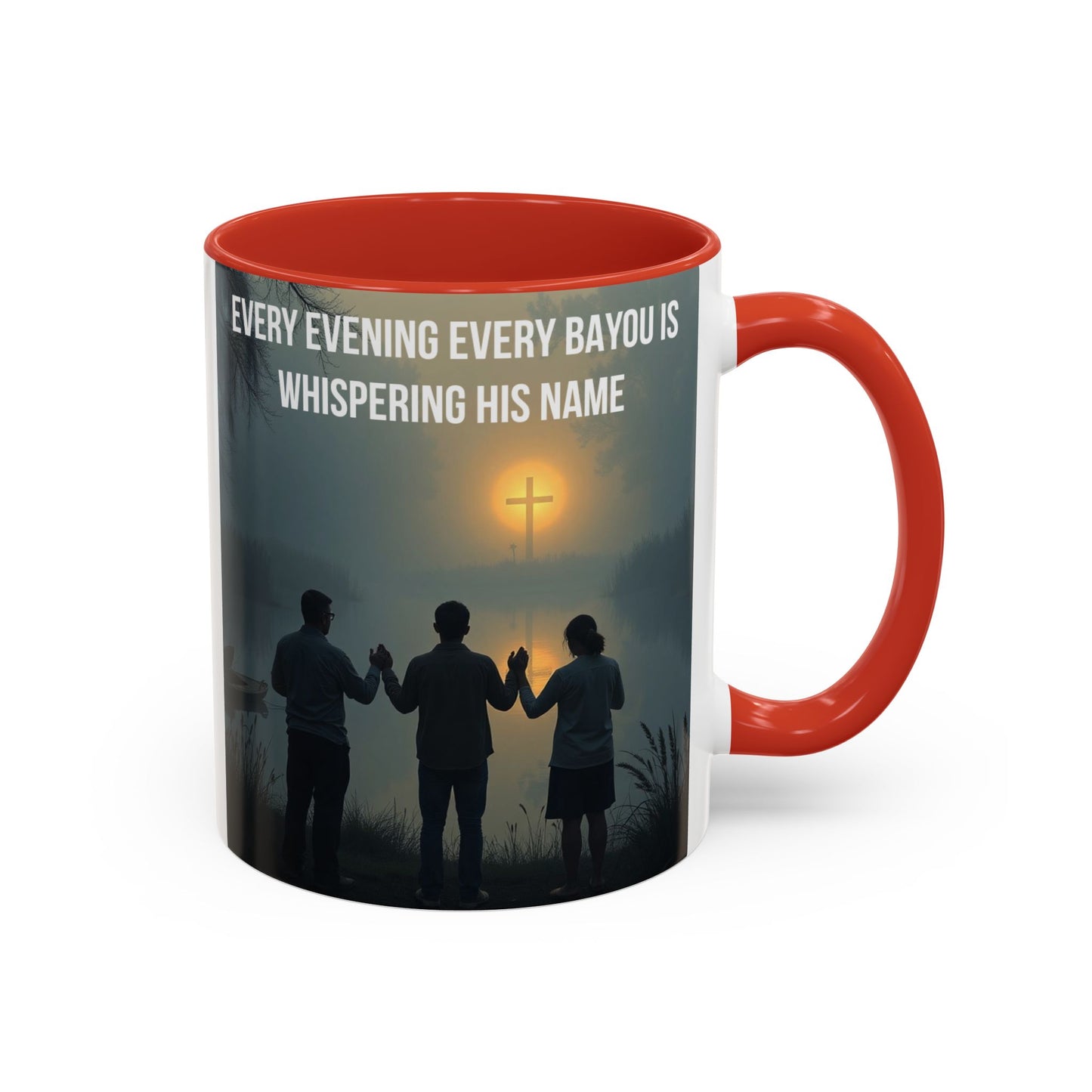Christian Prayer Coffee Mug - "Every Evening Every Bayou Is Whispering His Name" Accent Mug