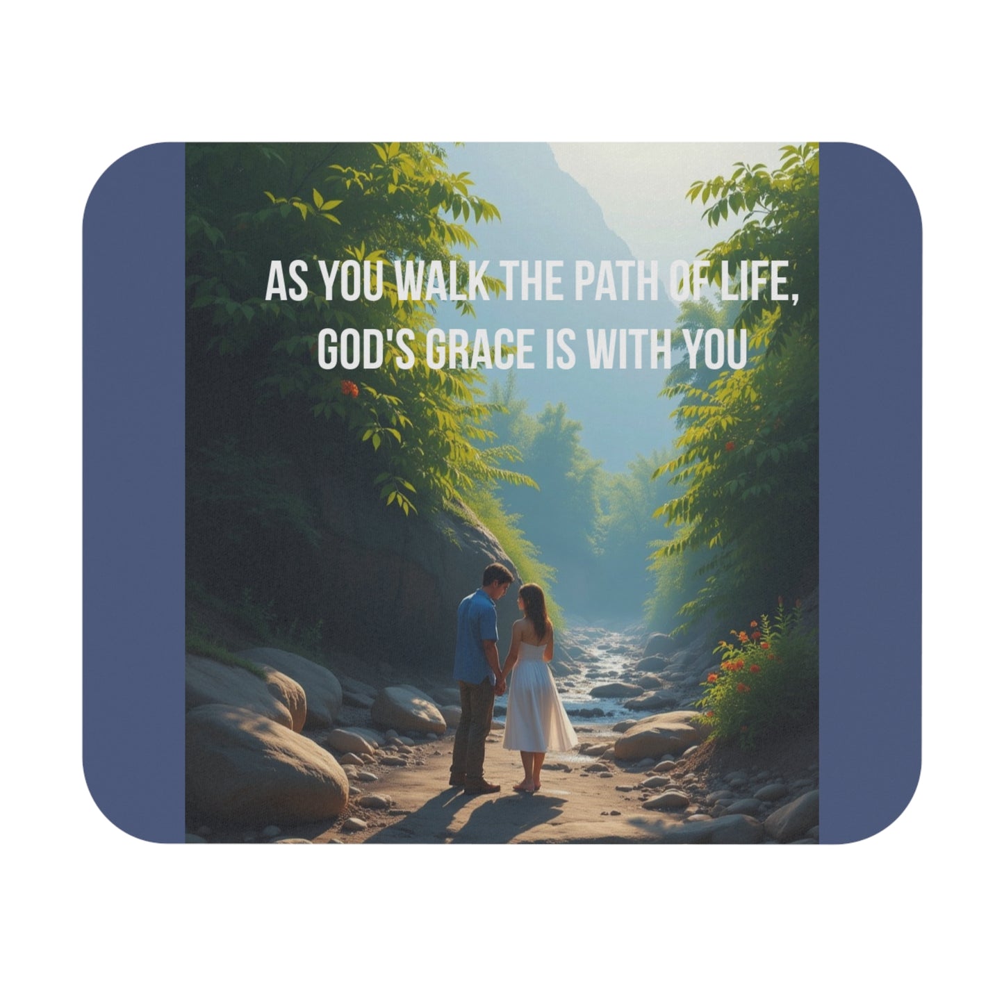 Inspirational Christian Mouse Pad — "As You Walk the Path of Life, God's Grace Is With You"