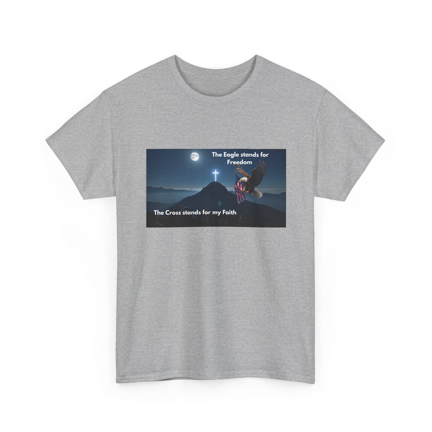 Patriotic Faith T-Shirt — "The Eagle stands for Freedom; The Cross stands for my Faith"