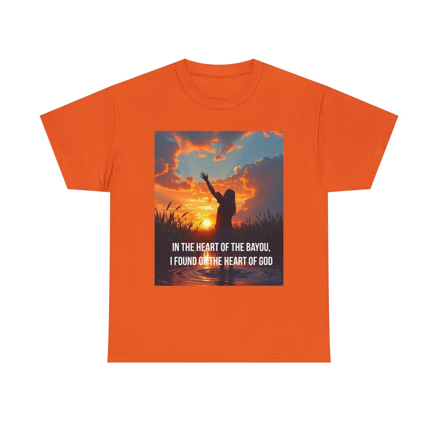 Bayou Faith T-Shirt — "In the Heart of the Bayou, I Found the Heart of God"