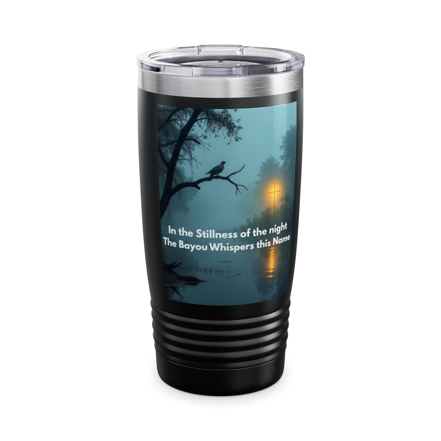 20oz Bayou Night Tumbler — "In the Stillness of the Night The Bayou Whispers His Name"