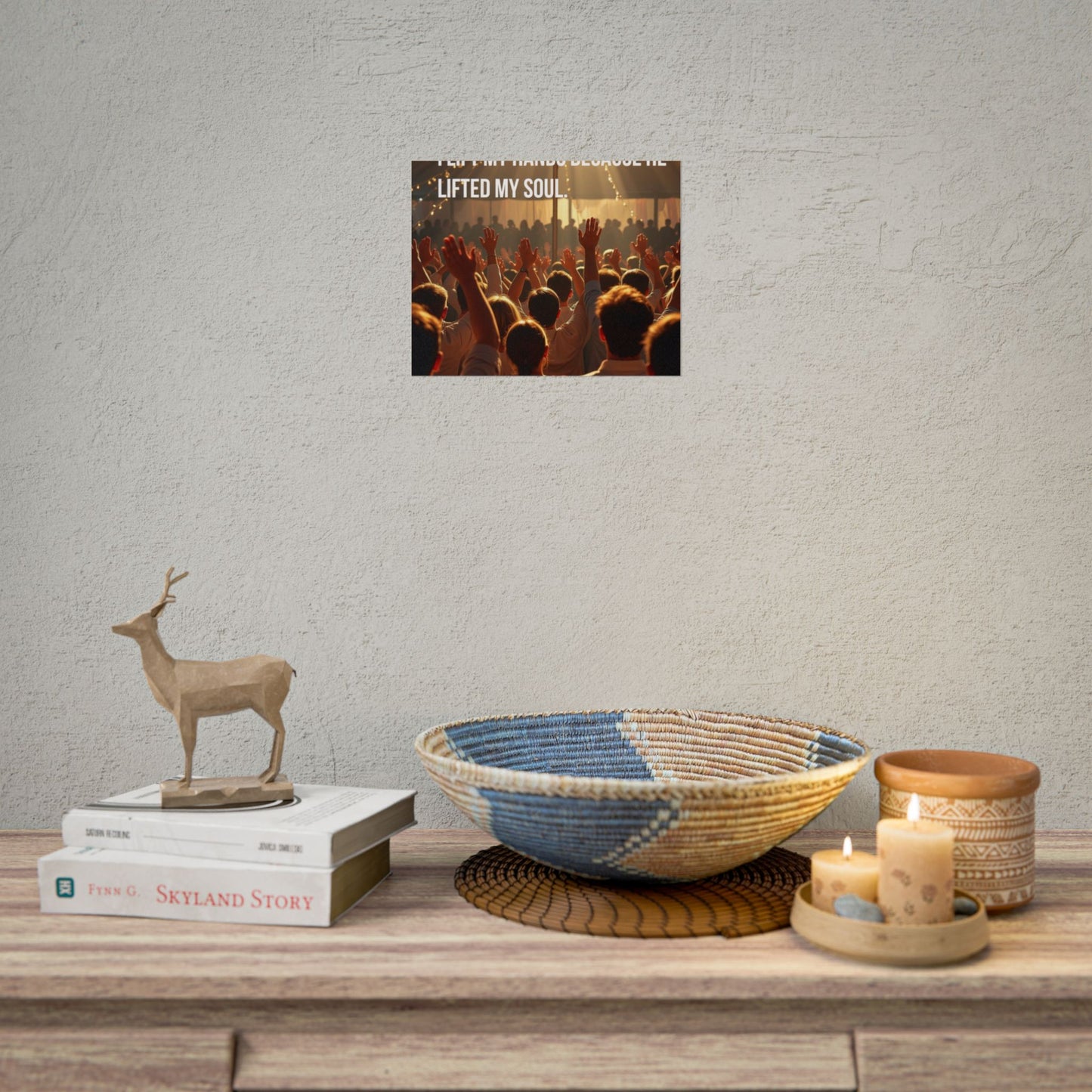 Rolled Poster — "I Lift My Hands Because He Lifted My Soul" Worship Wall Art