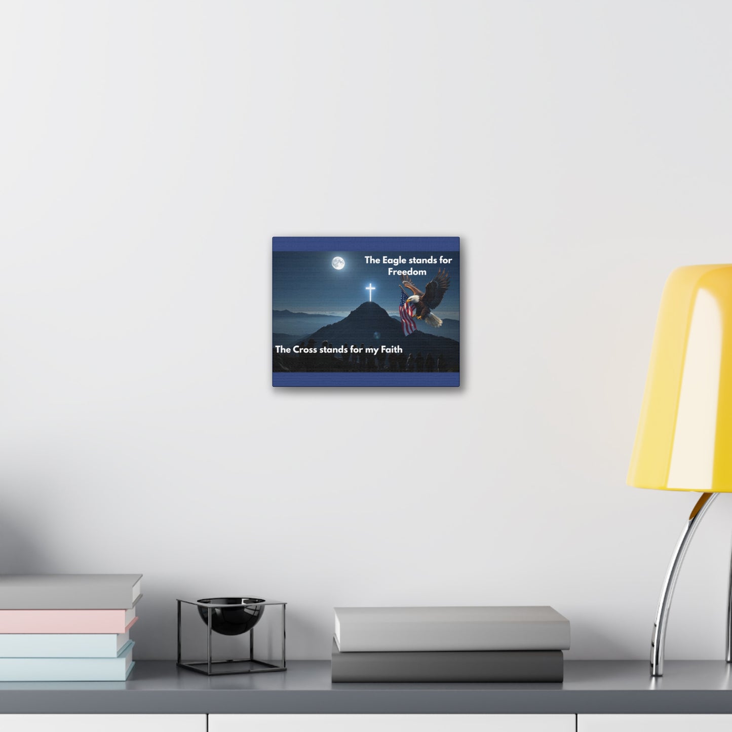 Patriotic Faith Canvas Print – "The Eagle stands for Freedom, The Cross stands for my Faith"