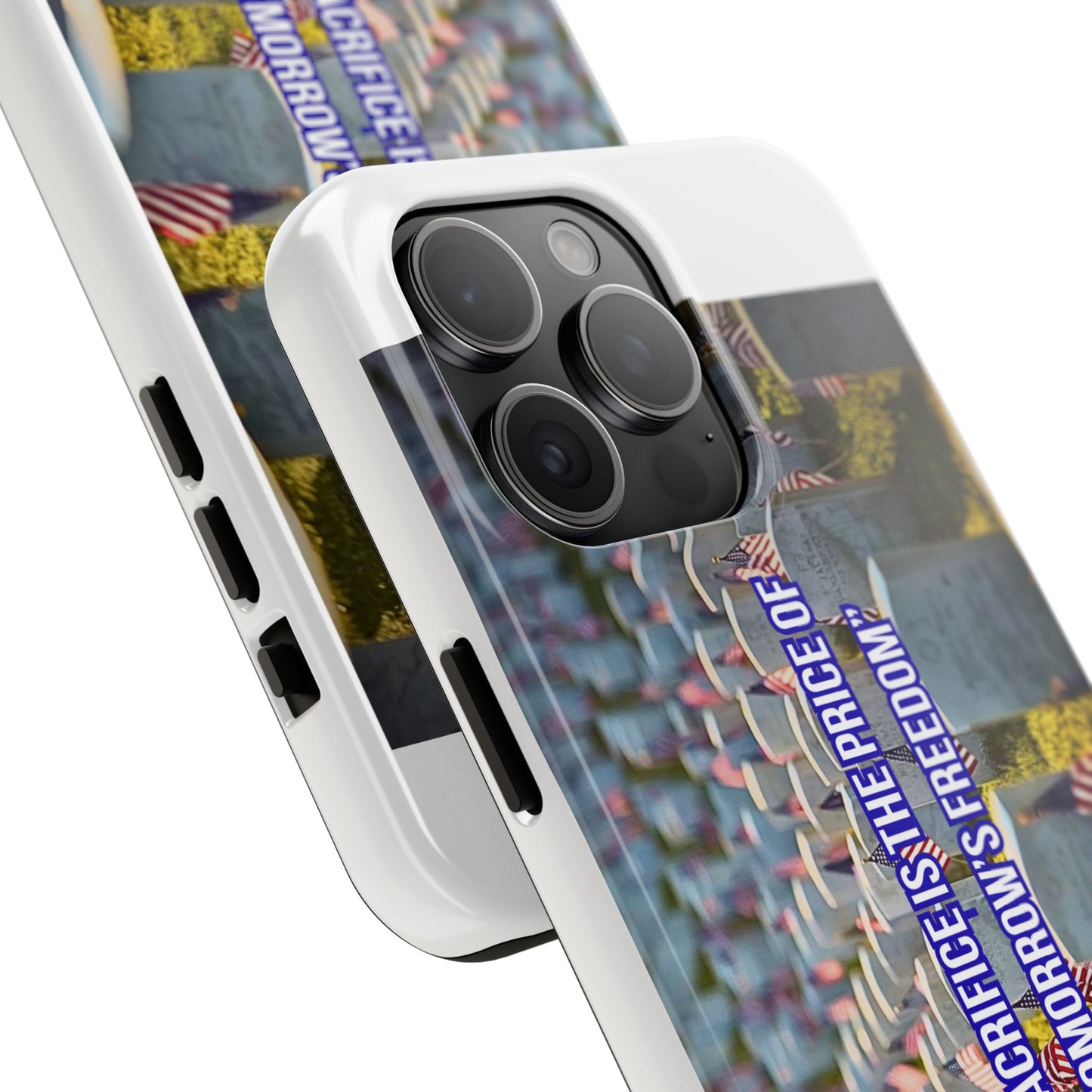 Veterans Memorial Tough Phone Case — "Their Sacrifices: The Price of Your Freedom" Patriotic Graveyard Design