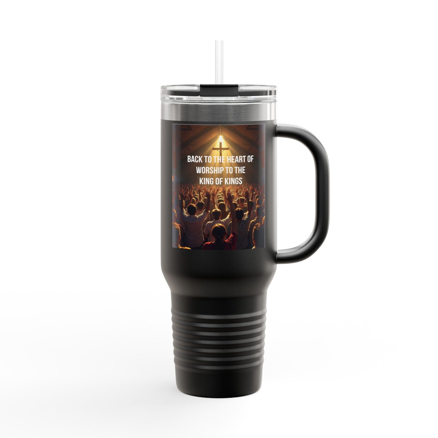 Christian Worship Insulated Travel Mug — "Back to the Heart of Worship to the King of Kings" 40oz