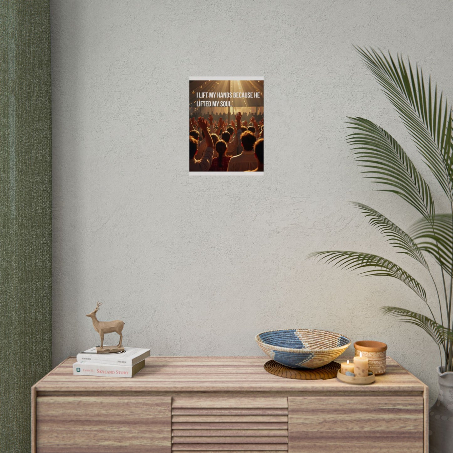 Rolled Poster — "I Lift My Hands Because He Lifted My Soul" Worship Wall Art