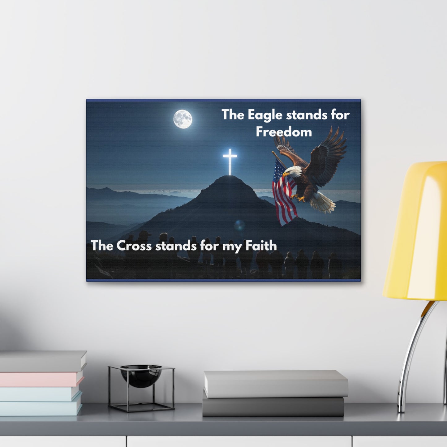 Patriotic Faith Canvas Print – "The Eagle stands for Freedom, The Cross stands for my Faith"