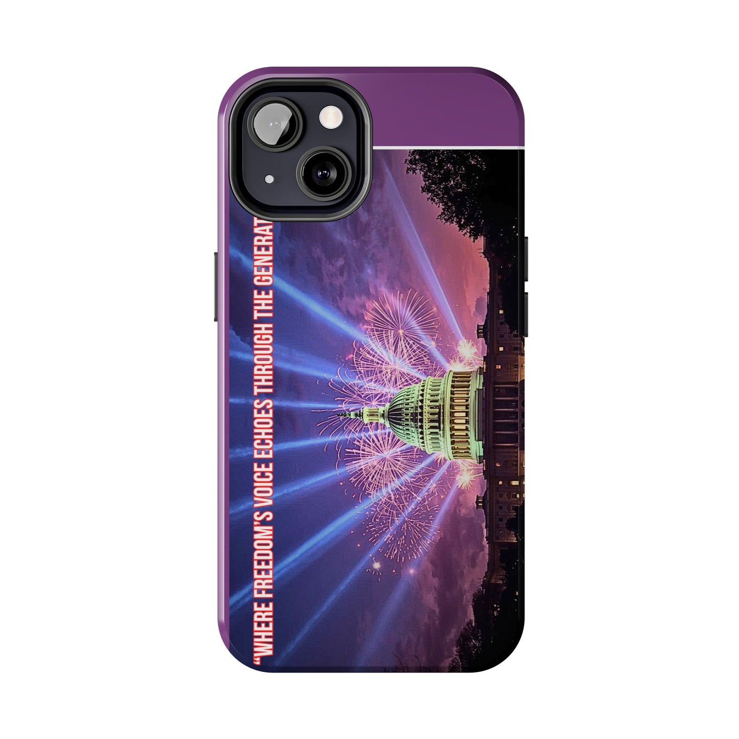 Capitol Fireworks Tough Phone Case — “Where Freedom’s Voice Echoes Through the Generations”