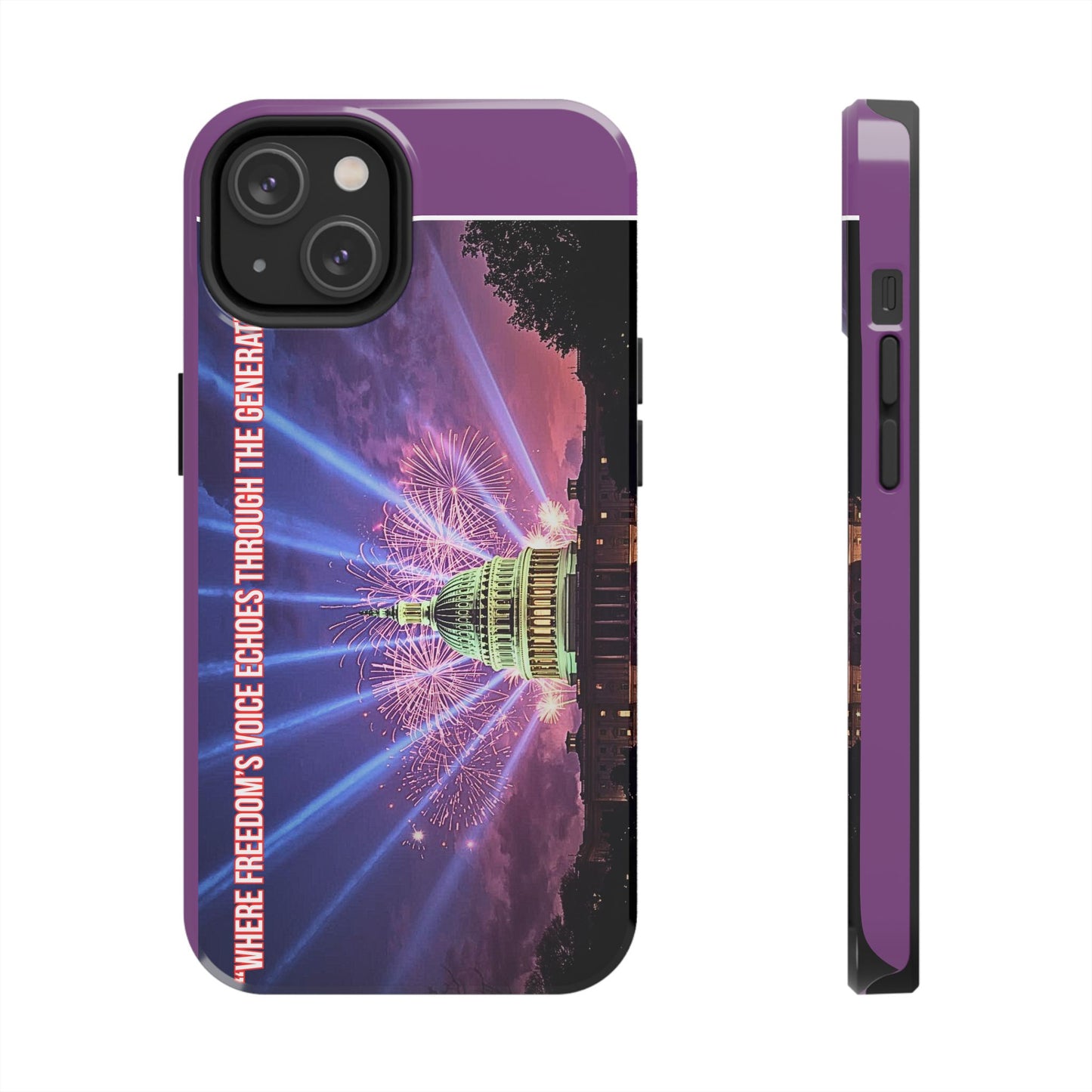 Capitol Fireworks Tough Phone Case — “Where Freedom’s Voice Echoes Through the Generations”