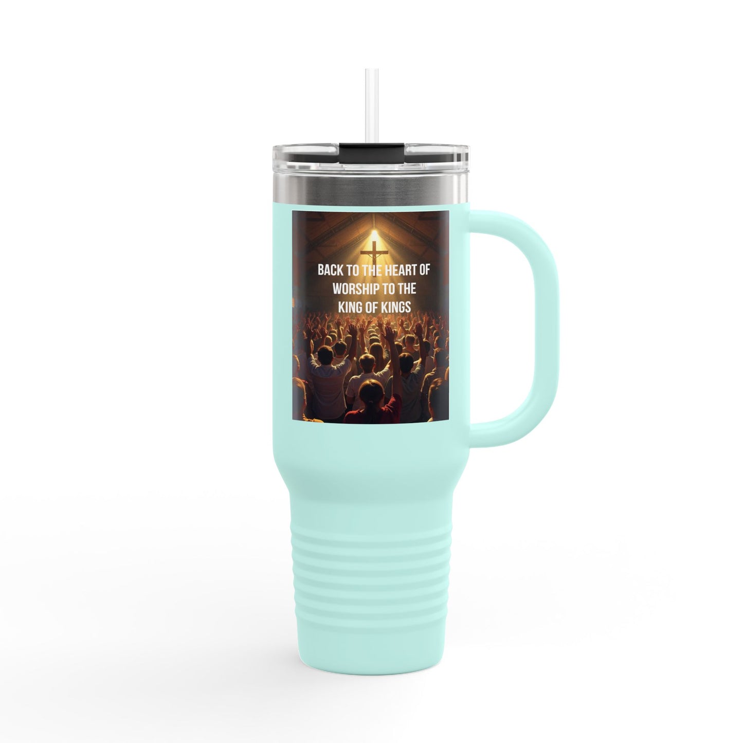 Christian Worship Insulated Travel Mug — "Back to the Heart of Worship to the King of Kings" 40oz