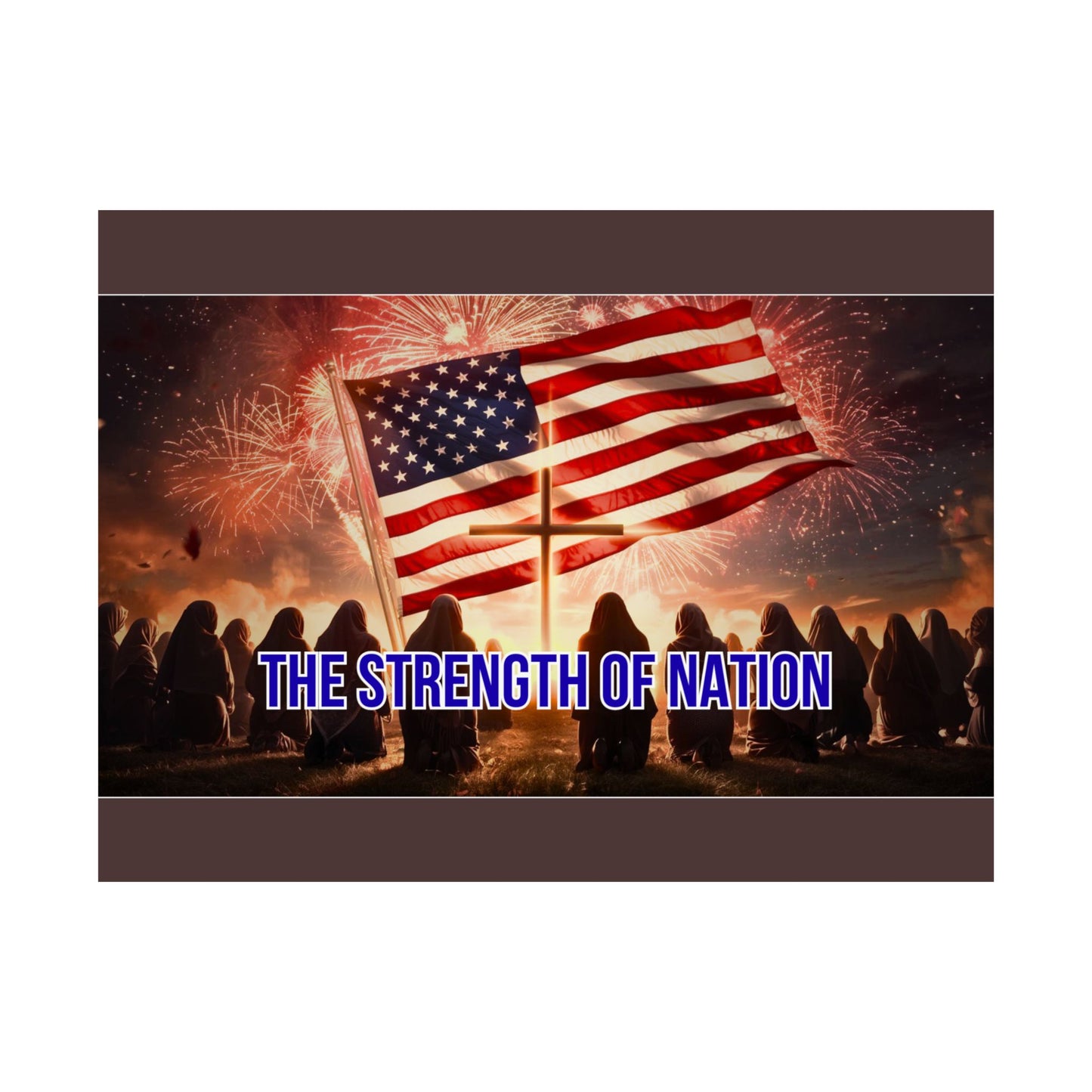 Patriotic Satin Poster — "The Strength of Nation" American Flag Fireworks Wall Art