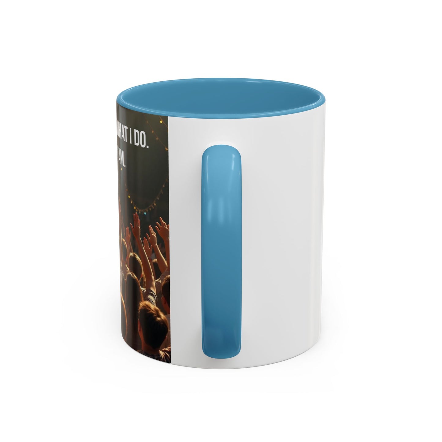 Worship Isn't What I Do — Accent Coffee Mug (11/15oz)