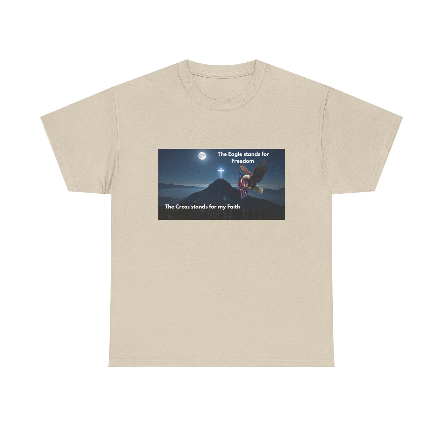 Patriotic Faith T-Shirt — "The Eagle stands for Freedom; The Cross stands for my Faith"