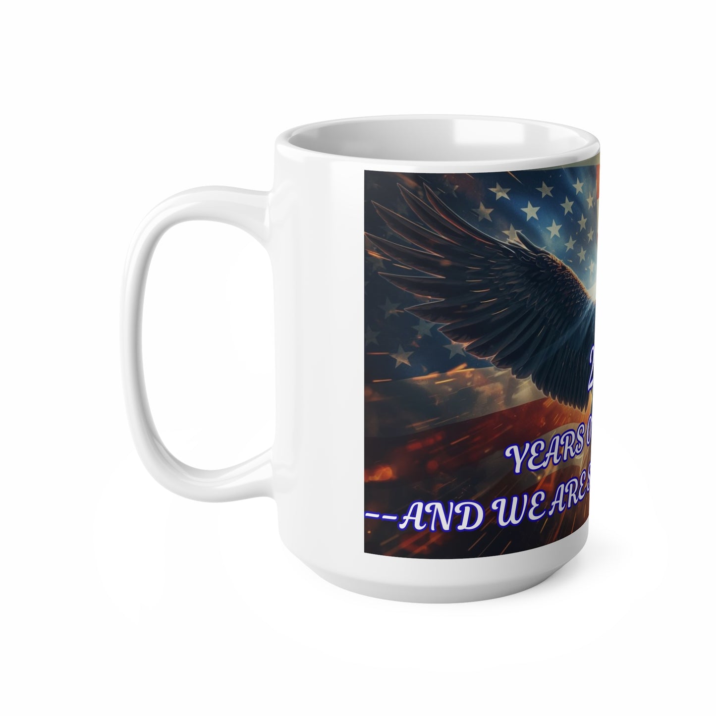 Ceramic Mug — Patriotic Bald Eagle with American Flag, “250 Years of Freedom” Coffee Cup (11oz/15oz)