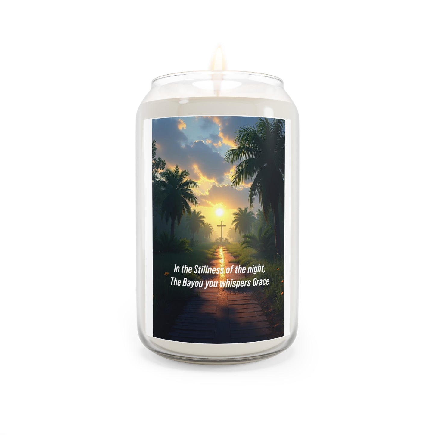 Inspirational Bayou Candle — 13.75oz Scented Soy Candle with "In the Stillness of the Night, The Bayou you whispers Grace"
